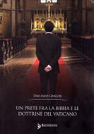Un prete fra la Bibbia e le dottrine del Vaticano (Brossura)