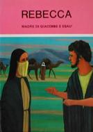 Rebecca, madre di Giacobbe e Esaù (Spillato)