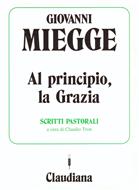 Al principio, la grazia - Scritti pastorali a cura di Claudio Tron (Brossura)