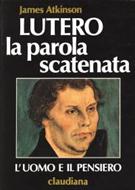 Lutero - La parola scatenata - L'uomo e il pensiero