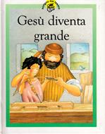 Gesù diventa grande (Copertina rigida)