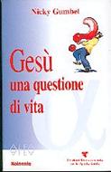 Gesù una questione di vita