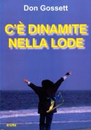 C'è dinamite nella lode (Brossura)