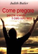 Come pregare perché scenda il cielo sulla terra (Brossura)
