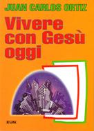 Vivere con Gesù oggi (Brossura)