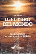 Il futuro del mondo - Una panoramica su tutte le profezie bibliche (Brossura)
