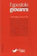 L'apostolo Giovanni - Il personaggio, la vita, gli scritti (Brossura)