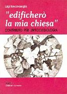 Edificherò la mia chiesa - Contributo per un'ecclesiologia (Brossura)