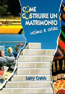 Come costruire un matrimonio intimo e solido - Un progetto per coppie e consulenti. (Brossura)