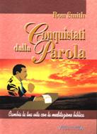 Conquistati dalla Parola - Cambia la tua vita con la meditazione biblica