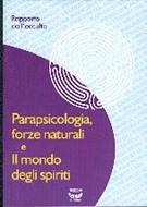 Parapsicologia, forze naturali e il mondo degli spiriti (Spillato)