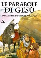 Le parabole di Gesù raccontate ai bambini e ai ragazzi (Copertina rigida)