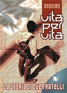 Vita per vita - La storia di due fratelli