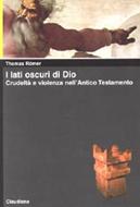 I lati oscuri di Dio - Crudeltà e violenza nell'Antico Testamento (Brossura)