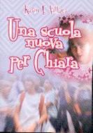 Una scuola nuova per Chiara