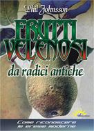 Frutti velenosi da radici antiche: come riconoscere le eresie moderne (Brossura)