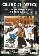 Oltre il velo - Un libro per costruire ponti tra caos culturali
