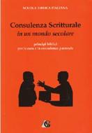 Consulenza Scritturale in un mondo secolare - Principi Biblici per la cura e la consulenza pastorale (Brossura)
