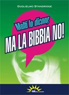 Molti lo dicono, ma la Bibbia no!