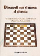 Discepoli non si nasce,si diventa - Come istruire i Cristiani a moltiplicarsi attraverso il discepolato (Brossura)