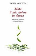 Muta il mio dolore in danza - Vivere con speranza i tempi della prova (Brossura)