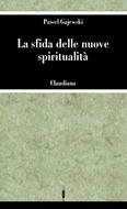 La sfida delle nuove spiritualità (Brossura)
