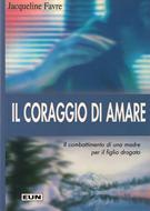 Il coraggio di amare (Brossura)