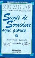 Scegli di sorridere ogni giorno - Sostituisci i pensieri negativi con quelli positivi (Brossura)