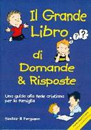 Il grande libro di Domande & Risposte - Una guida alla fede Cristiana per la famiglia (Brossura)