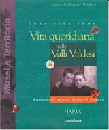 Vita quotidiana nelle Valli Valdesi - Racconti di ragazzi di fine Ottocento (Brossura)