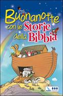 Buonanotte con le Storie della Bibbia (Copertina Rigida Imbottita)