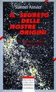 Il segreto delle nostre origini - La singolare attualità di Genesi 1 - 11
