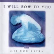 I Will Bow to You