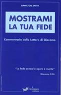 Mostrami la tua fede - Commentario della lettera di Giacomo (Brossura)