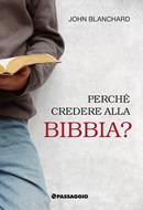 Perché credere alla Bibbia? (Spillato)