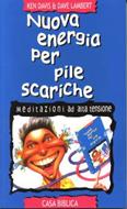 Nuova energia per pile scariche - Meditazioni ad alta tensione (Brossura)