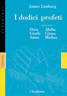 I dodici profeti - Parte prima: Osea, Abdia, Gioele, Giona, Amos, Michea - Commentario Collana Strumenti