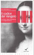 Il codice del Vangelo - Su Gesù, Maria Maddalena e il neognosticismo