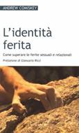 L'identità ferita - Come superare le ferite sessuali e relazionali (Brossura)