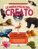 Le meraviglie del creato - Scopri come Dio ha creato il mondo con il tuo libro di adesivi