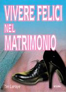 Vivere felici nel matrimonio (Brossura)