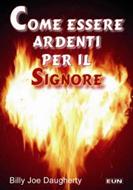 Come essere ardenti per il Signore (Brossura)
