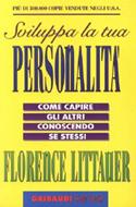 Sviluppa la tua personalità - Come capire gli altri conoscendo se stessi (Brossura)
