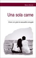 Una sola carne - Vivere con gioia la sessualità coniugale (Brossura)