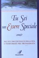 Tu sei un essere speciale - Sali sul palcoscenico della vita e trasformati in protagonista (Brossura)