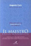 Il maestro della sensibilità - Analizzare la Sua personalità ci aiuterà ad assimilare meccanismi utili per migliorare la qualità della nostra vita e per prevenire le più insidiose malattie psichiche moderne: la depressione, l'ansia e lo stress.