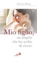 Mio figlio, un angelo che ha scelto di vivere