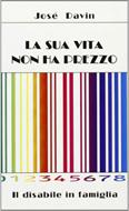 La sua vita non ha prezzo - Il disabile in famiglia