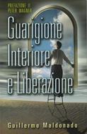 Guarigione interiore e liberazione (Brossura)