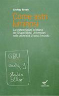 Come astri luminosi - La testimonianza cristiana dei Gruppi Biblici Universitari nelle università di tutto il mondo (Brossura)